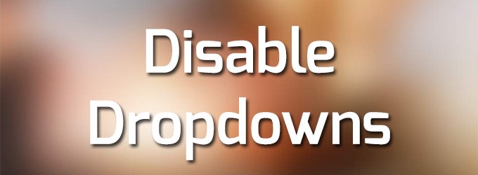 Disable Dropdowns
